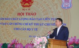 Đảm bảo chất lượng đào tạo liên tục  và đào tạo cấp chứng chỉ kỹ thuật chuyên môn cho cán bộ y tế