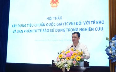 HỘI THẢO XÂY DỰNG TIÊU CHUẨN QUỐC GIA CHO TẾ BÀO VÀ SẢN PHẨM TỪ TẾ BÀO SỬ DỤNG TRONG NGHIÊN CỨU